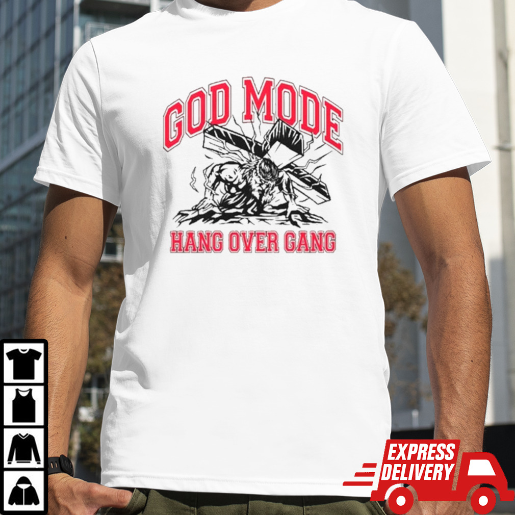 God Mode I’m In God Mode Shirt