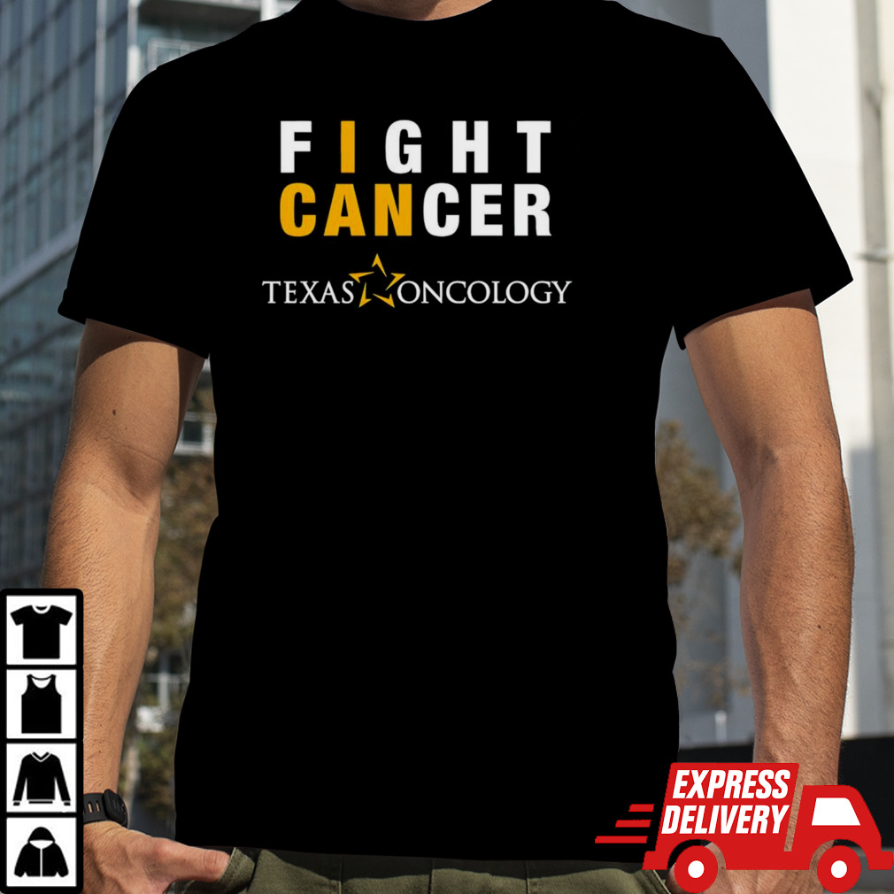 I can fight cancer Texas oncology shirt