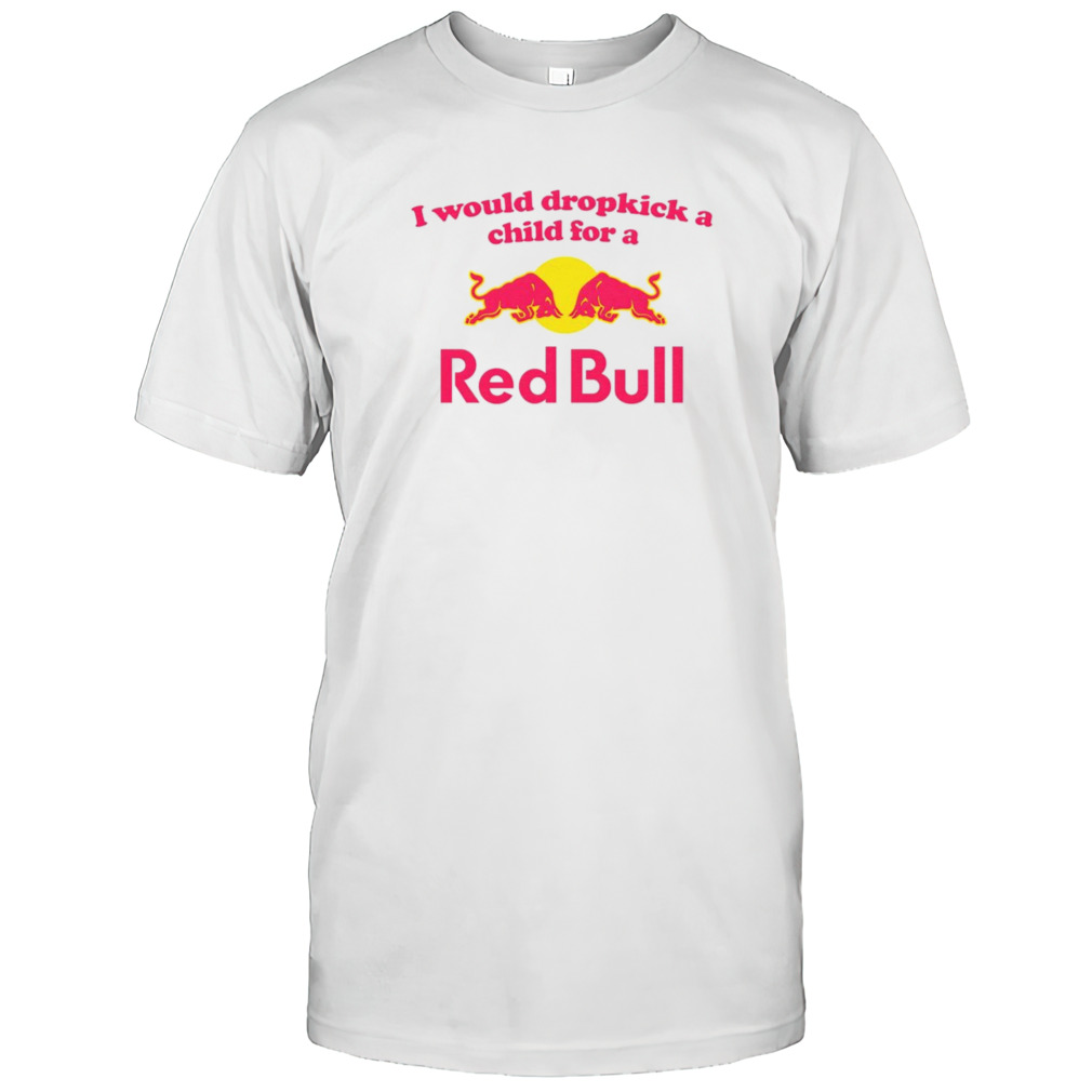 I would dropkick a child for a Red Bull shirt