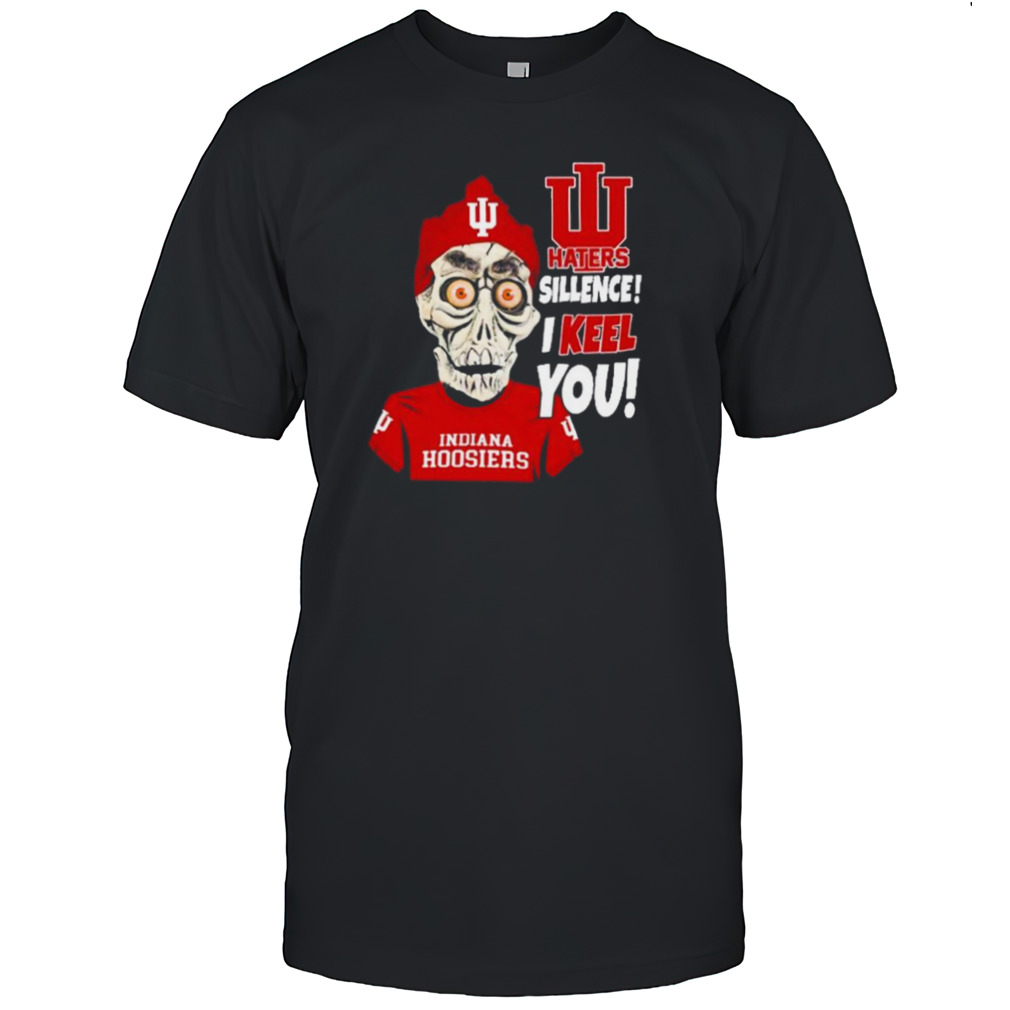 Jeff Dunham Indiana Hoosiers Haters Silence! I Keel You! shirt