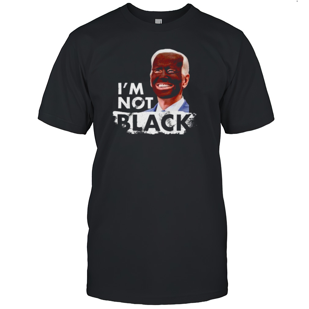 Joe Biden I’m not black shirt