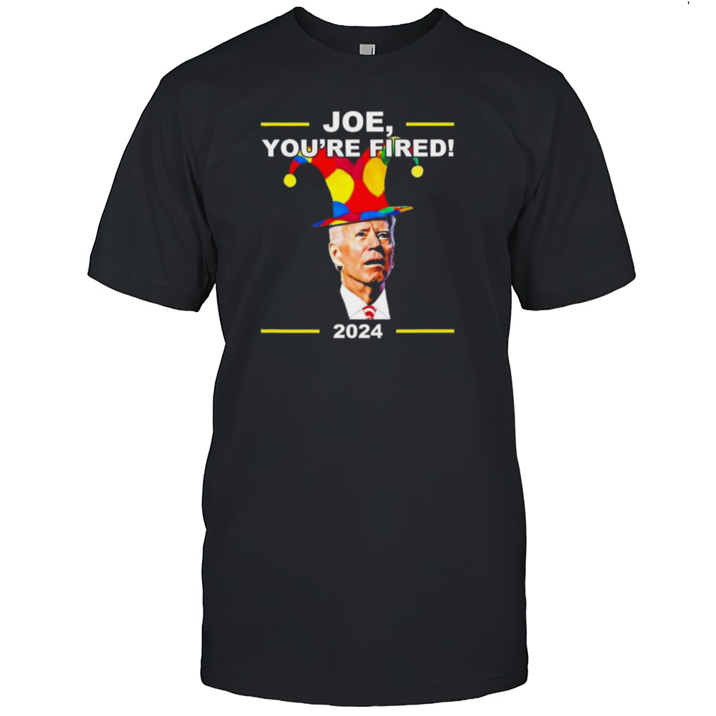 Joe Biden You’re Fired April Fools Day shirt