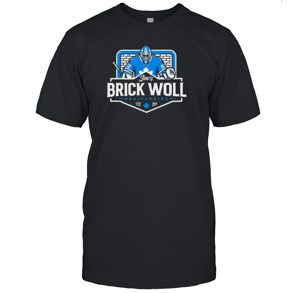 Joe’s Brick Woll Goaltending Estd 2016 Shirt