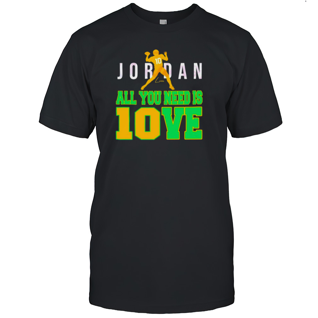 Jordan all you need is love shirt