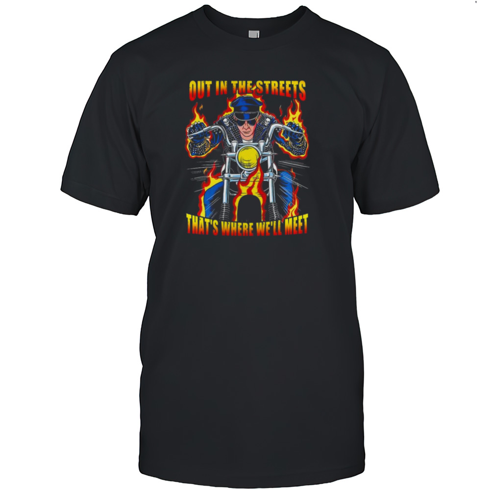 Judas Priest Out In The Streets That’s Where We’ll Meet T-shirt