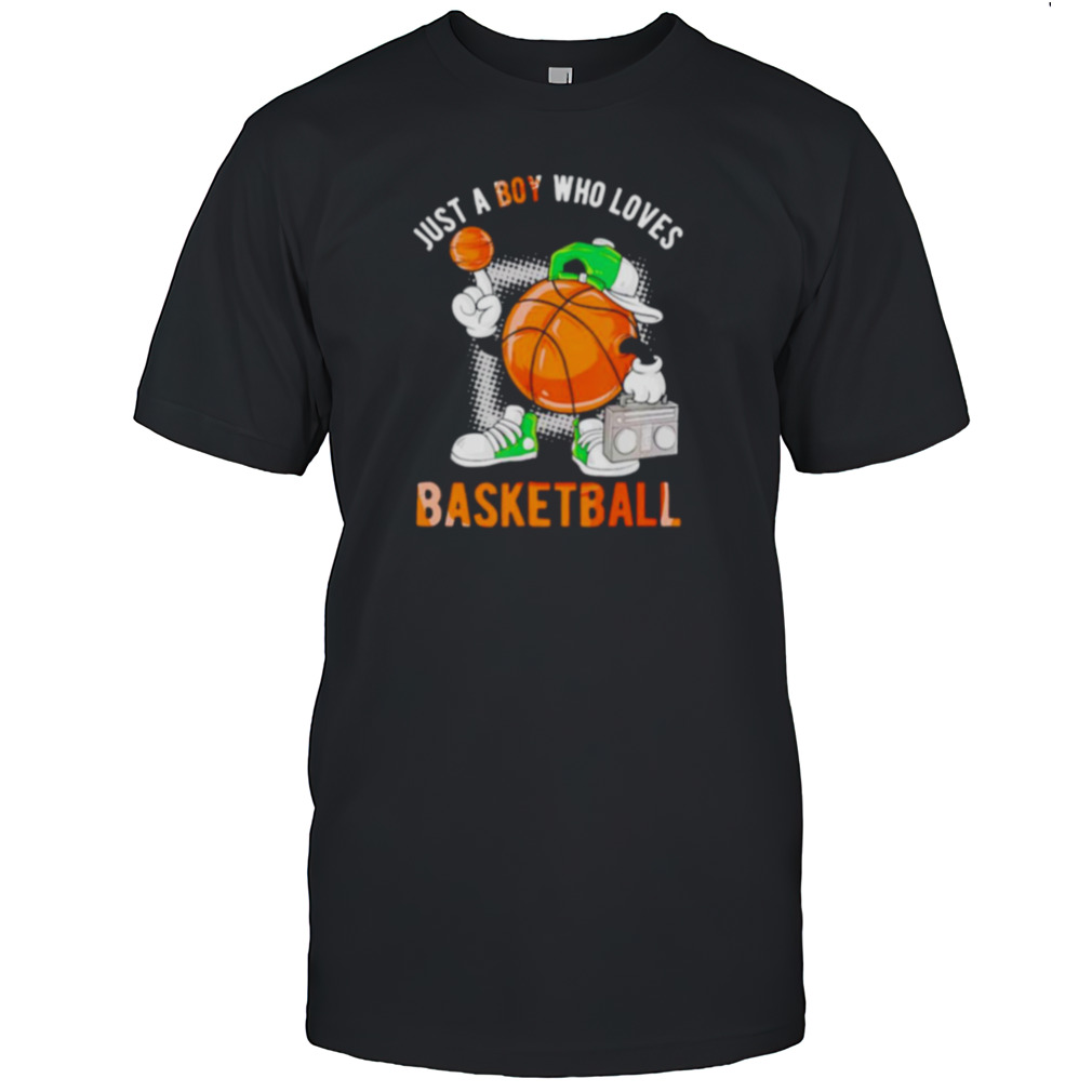 Just a boy who loves basketball classic shirts