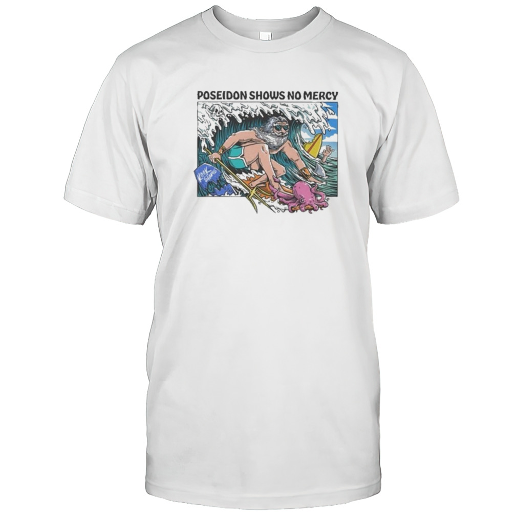 Poseidon Shows No Mercy Kook Slams Shirt