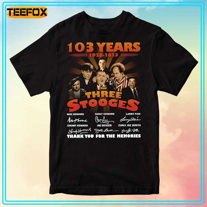 The Three Stooges 103 Anniversary Thank You For The Memories T-Shirt