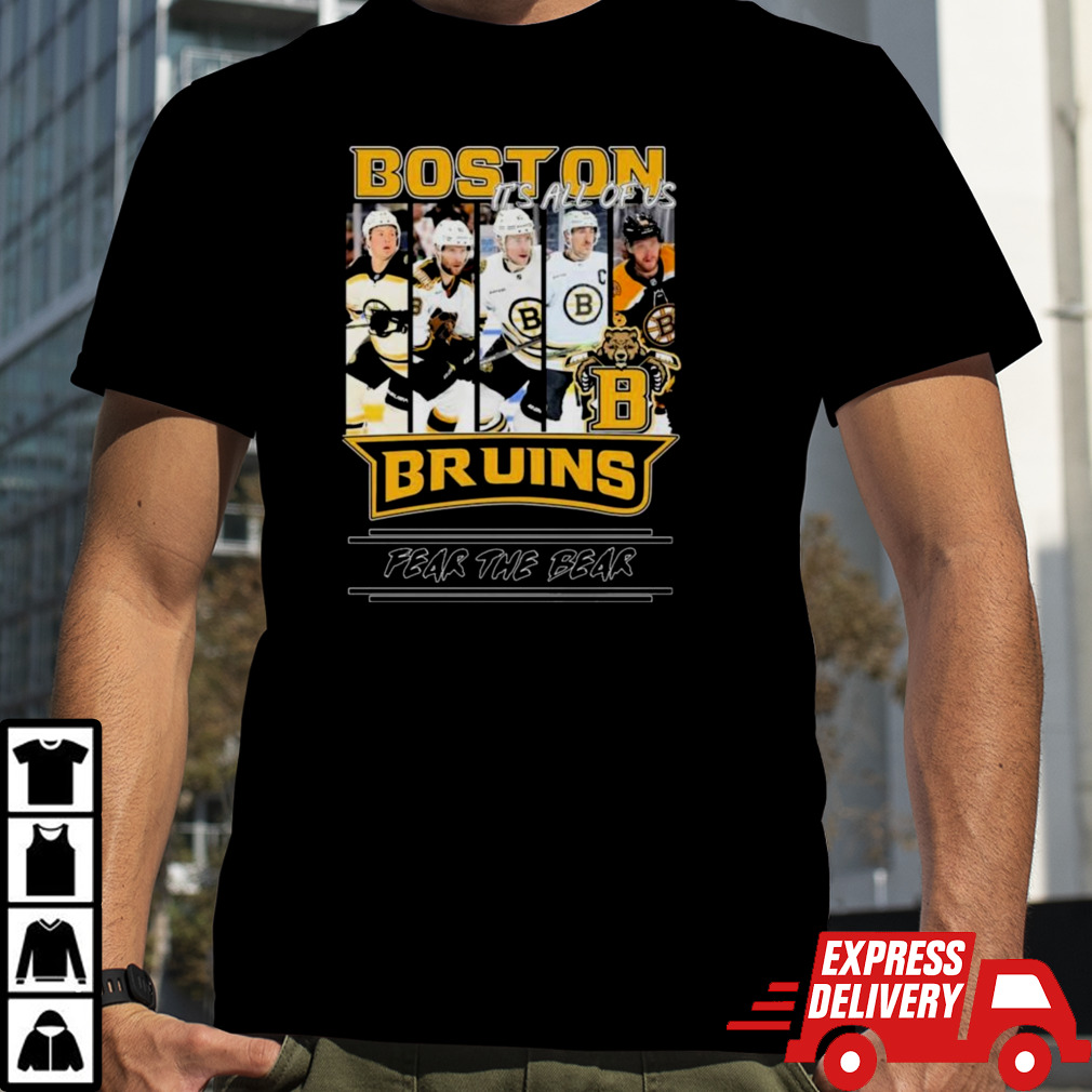 Boston Bruins It’s Is Of Us Fear The Bear Shirt