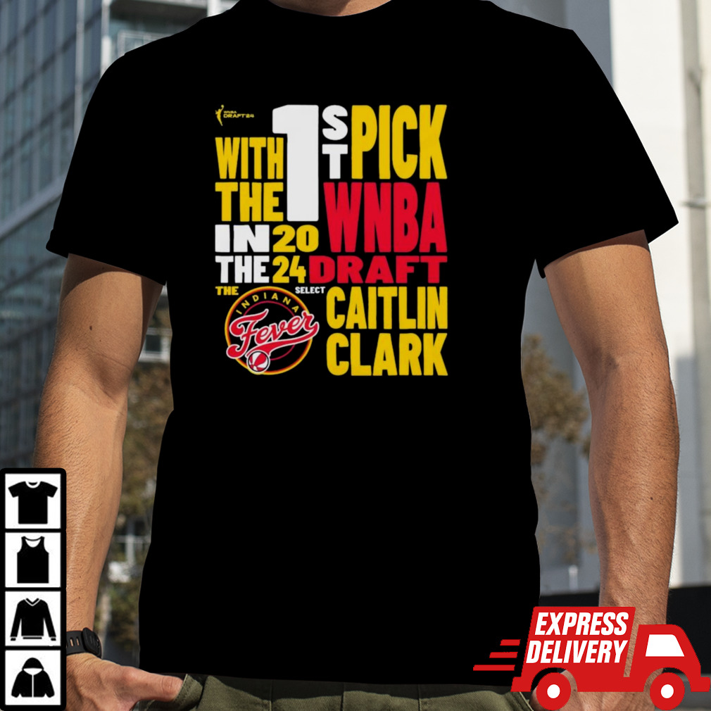 Indiana Fever Caitlin Clark 2024 WNBA Draft First Pick Verbiage T-Shirt