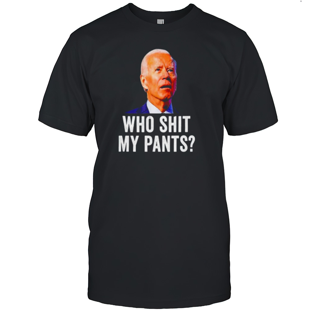 Joe Biden who shit my pants FJB shirt