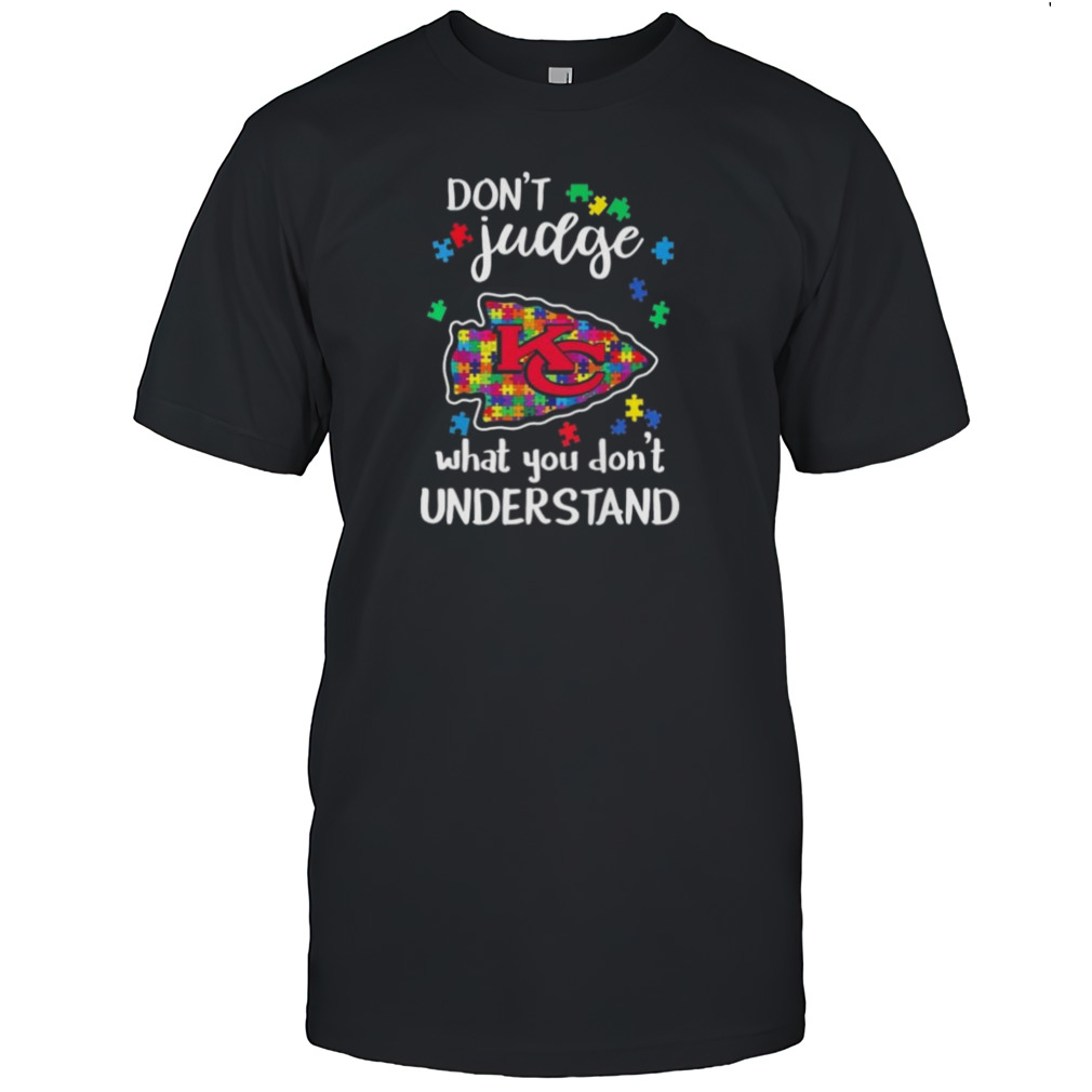 Kansas Chiefs Autism Don’t Judge What You Don’t Understand Shirt