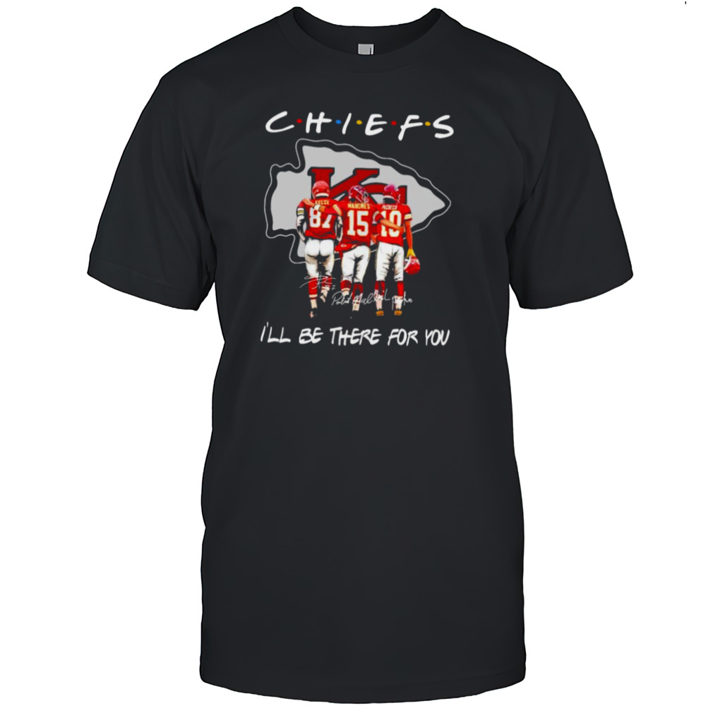 Kansas City Chiefs Friends Travis Kelce Patrick Mahomes And Pacheco I’ll Be There For You Signatures Shirt