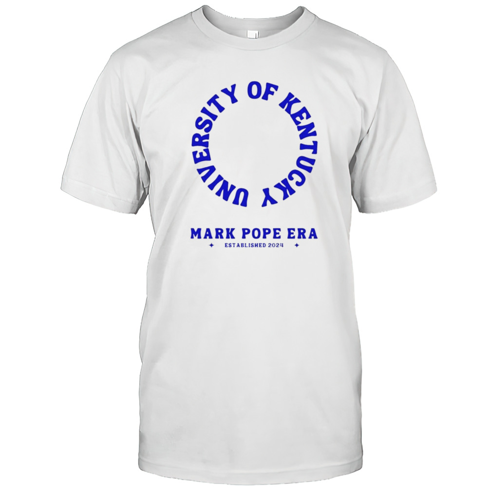 Kentucky Wildcats Mark Pope Era Established 2024 Shirt
