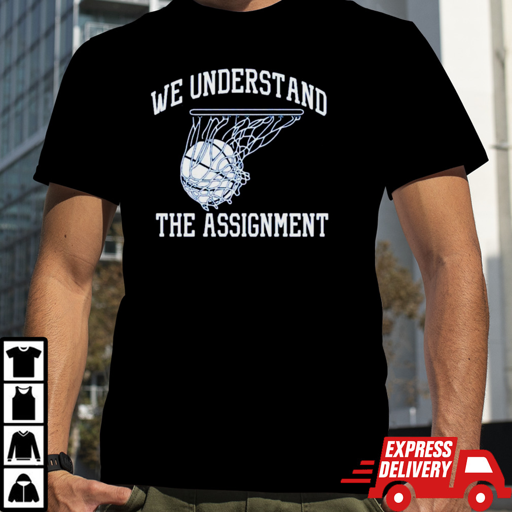 Kentucky basketball we understand the assignment shirt