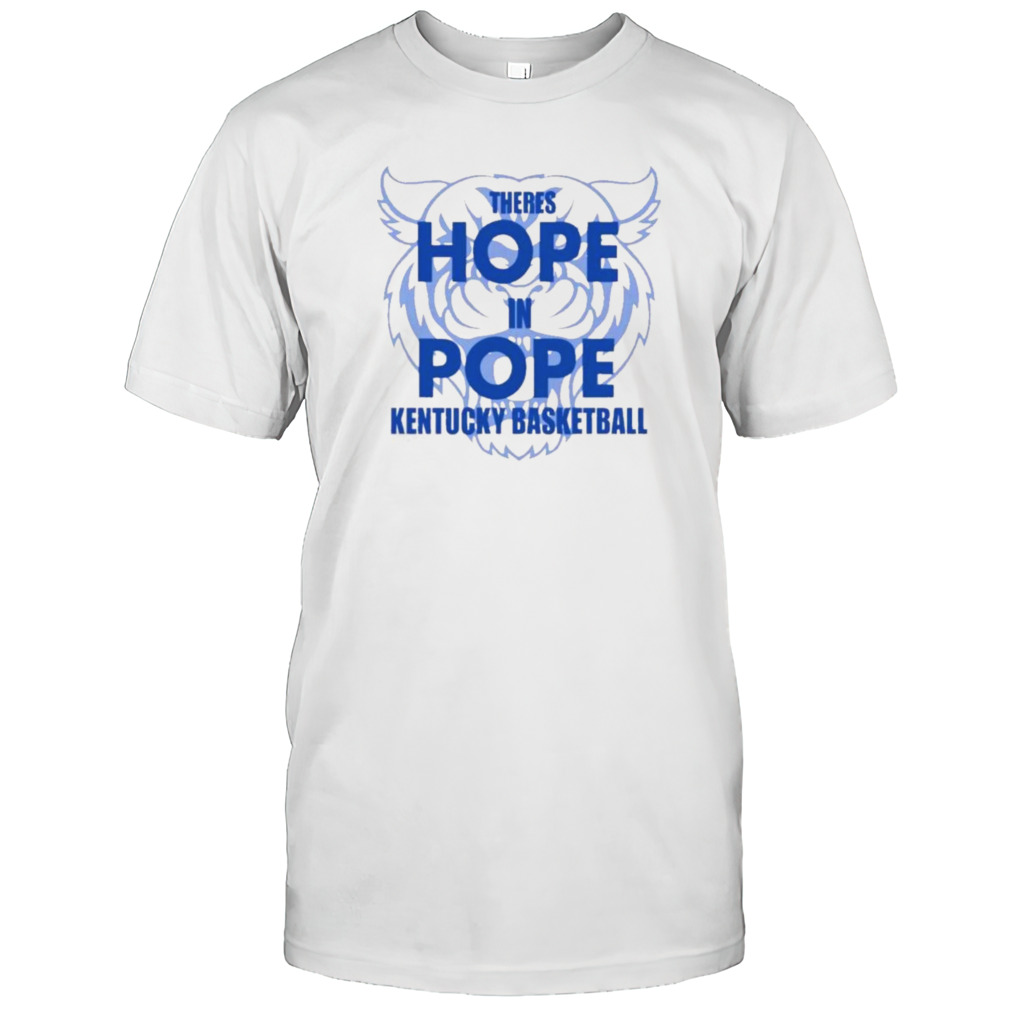 Mark Pope There Is Hope In Pope Kentucky Basketball shirt