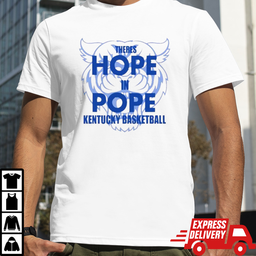 Mark Pope There Is Hope In Pope Kentucky Basketball shirt