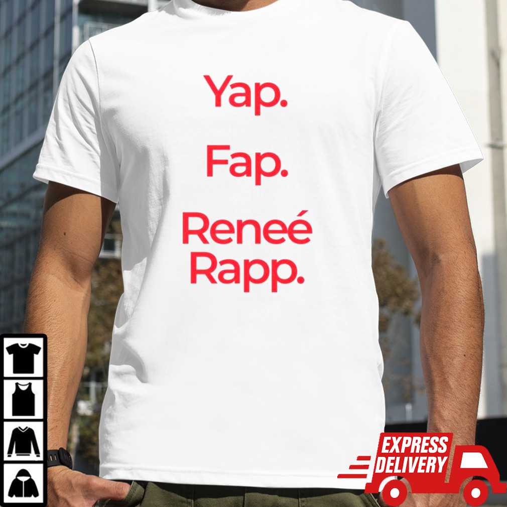 Yap fap reneé rapp shirt