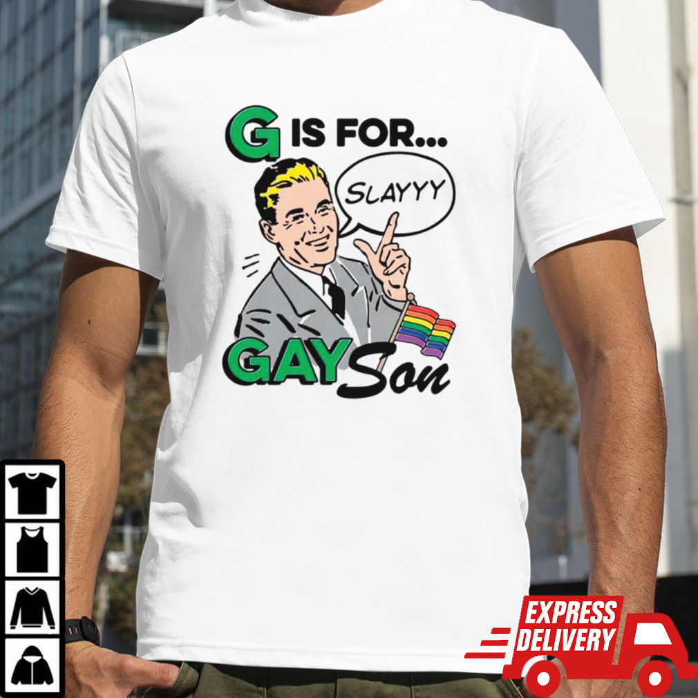 G is for gay son shirt