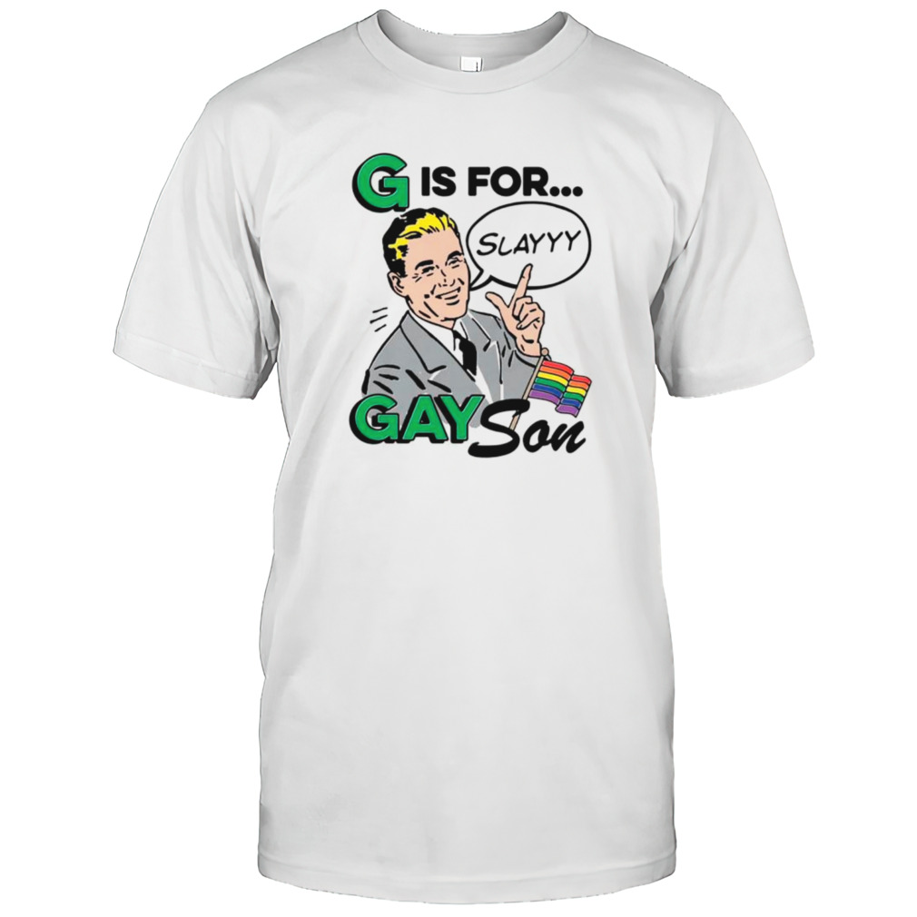 G is for gay son shirt