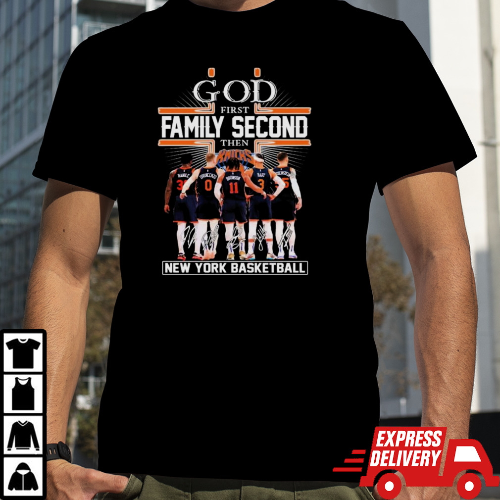 God First Family Second Then New York Basketball Players 2024 Signatures Shirt