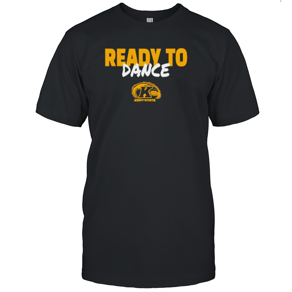 Kent State Golden Flashes ready to dance shirt