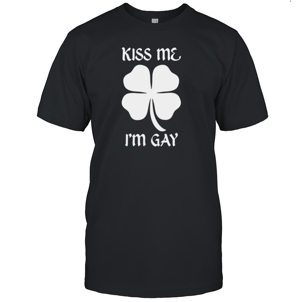 Kiss Me Im Gay Four Leaf Clover T-shirt
