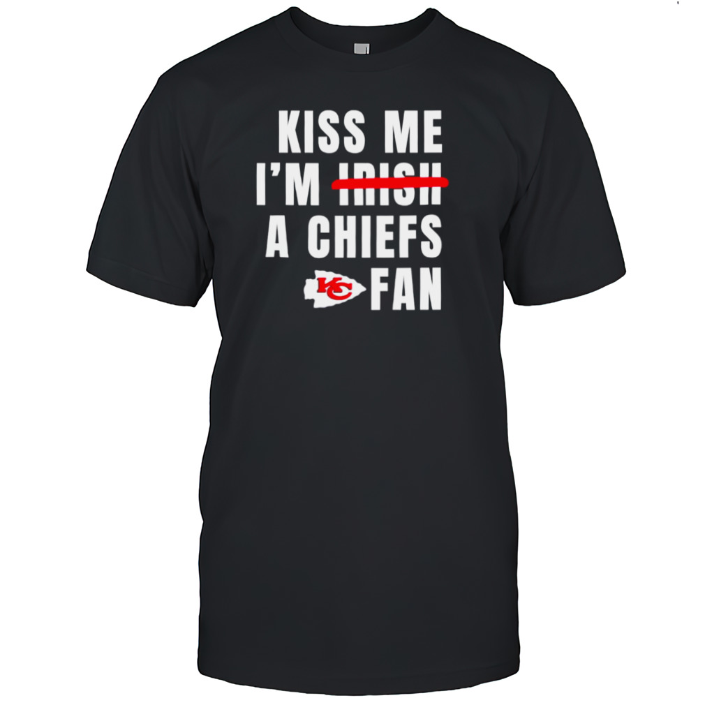 Kiss me I’m a Chiefs fan shirt