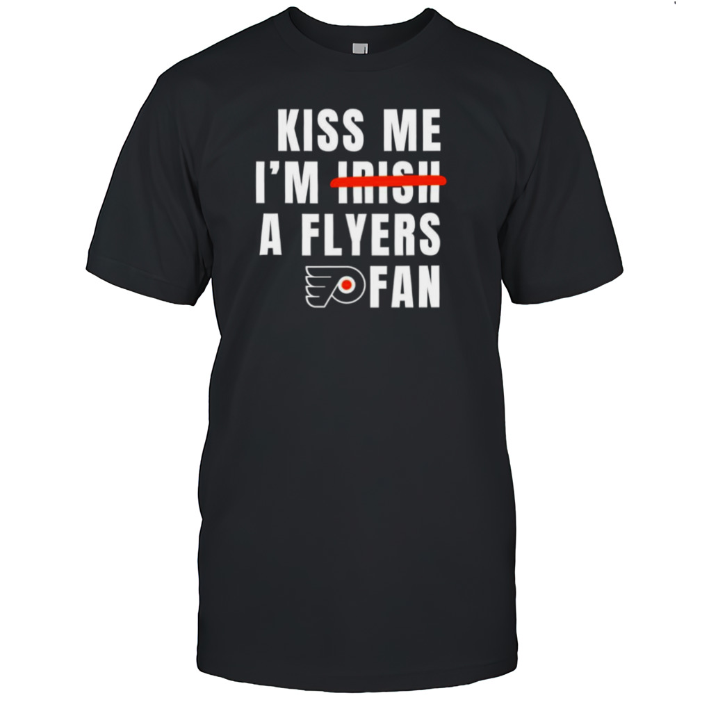 Kiss me I’m a Flyers fan shirt