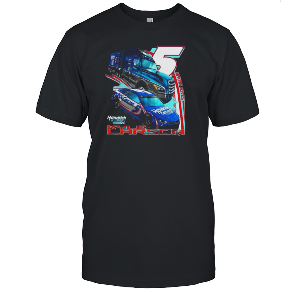 Kyle Larson s#5 Hendrickcarss.com Making Moves Hendrick Motorsports T-shirts