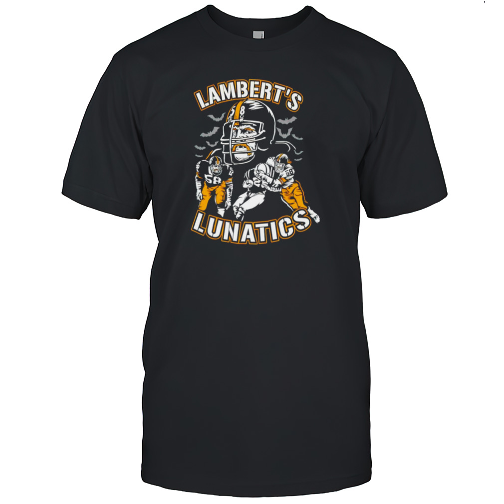 Lamberts Lunatics Pittsburgh Steelers shirts