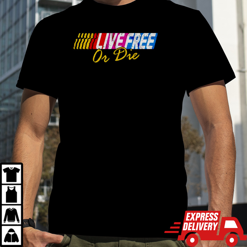 Live free or die shirt