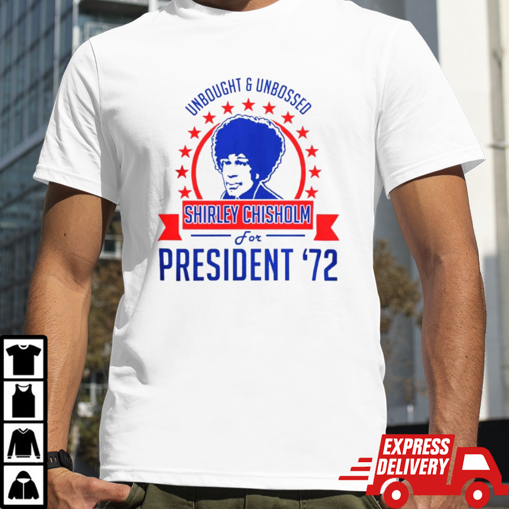 Shirley Chisholm for president ’72 shirt