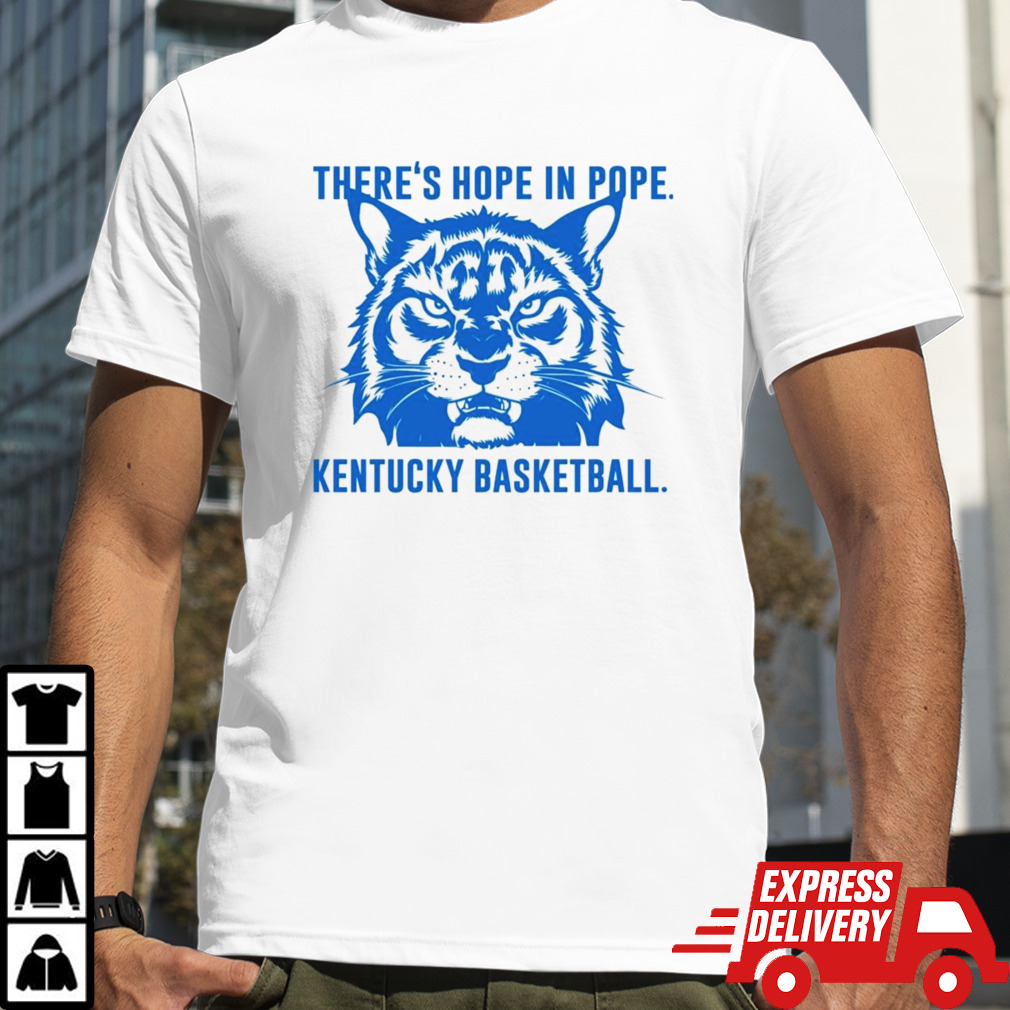 There is hope in Pope Wildcats basketball Kentucky shirt