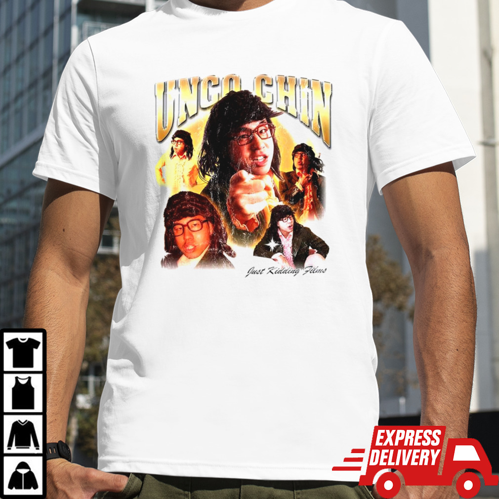 Unco Chin just kidding films shirt