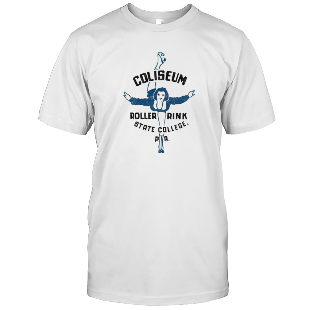 Coliseum Roller Rink State College PA shirt