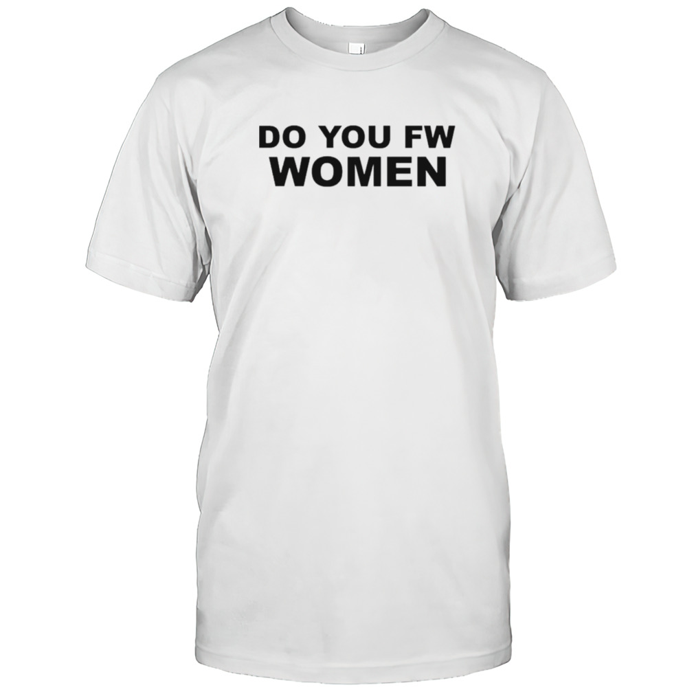 Do you fw women shirt