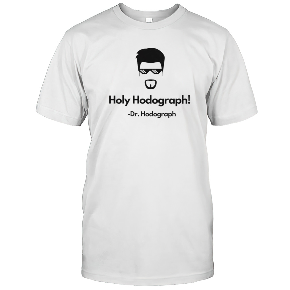Holy Hodograph Dr Hodograph shirt