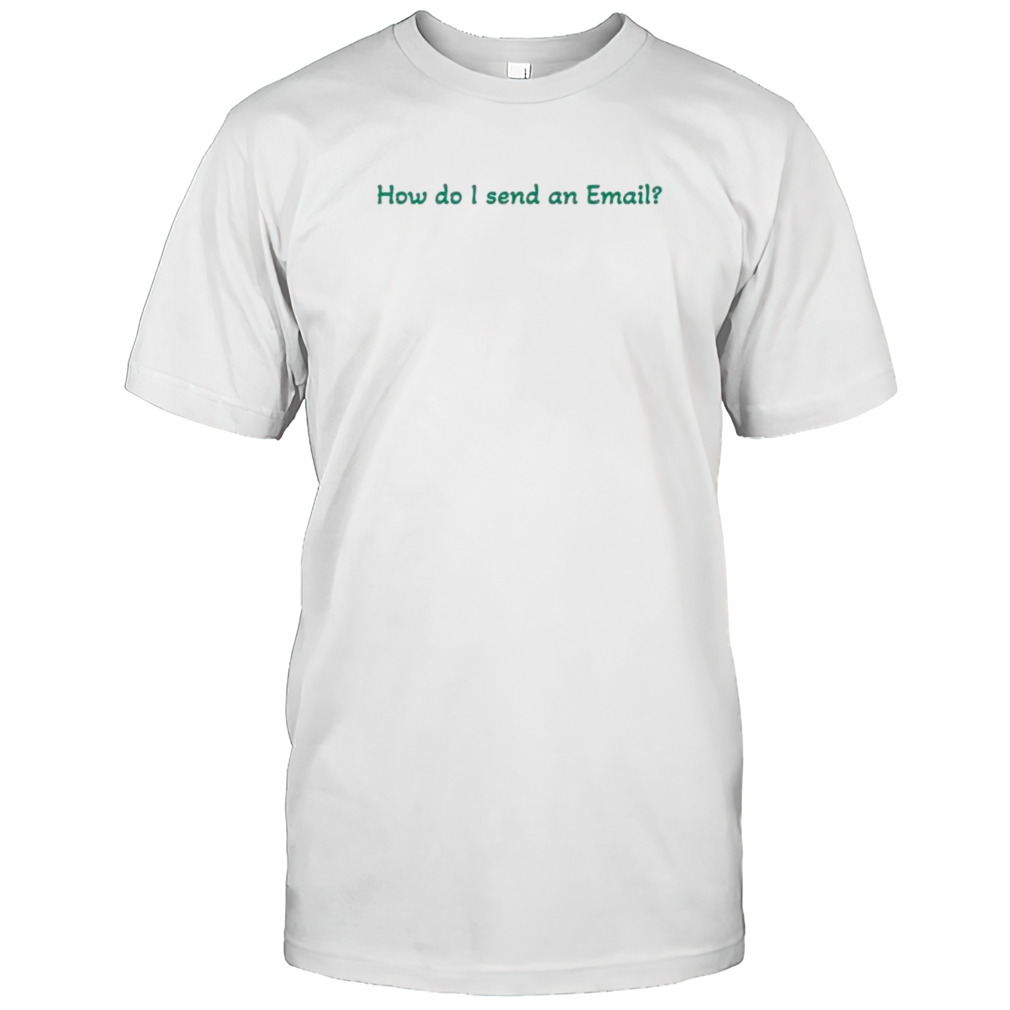 How do I send an email shirt