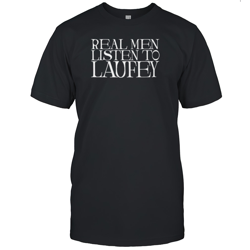 Laufey Real Men Listen To Laufey Shirt