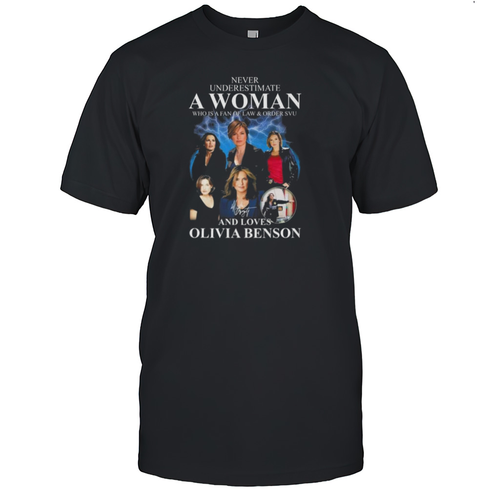 Law & Order SVU Never Underestimate A Woman Who Loves Olivia Benson Signature Shirt