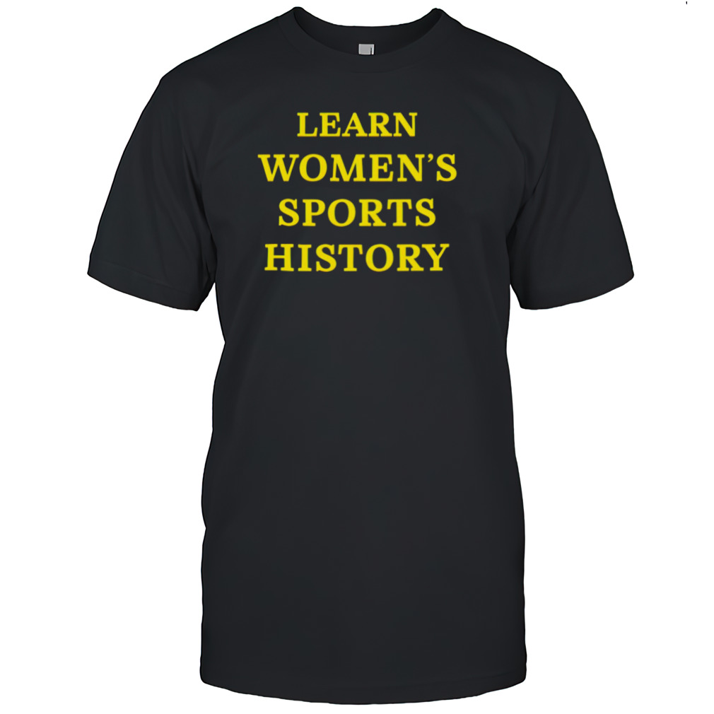 Learn womens sports history shirt