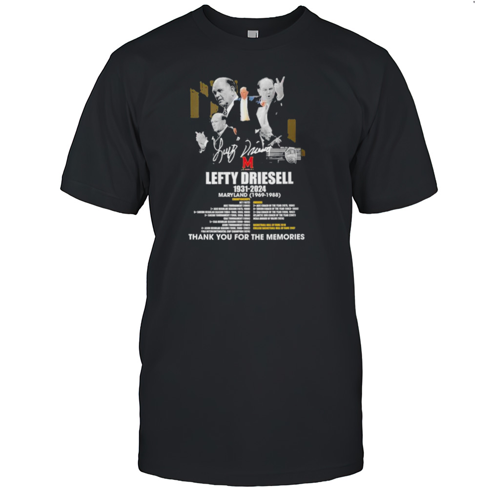 Lefty Driesell 1931 – 2024 Maryland 1969 – 1998 Thank You For The Memories T-Shirt