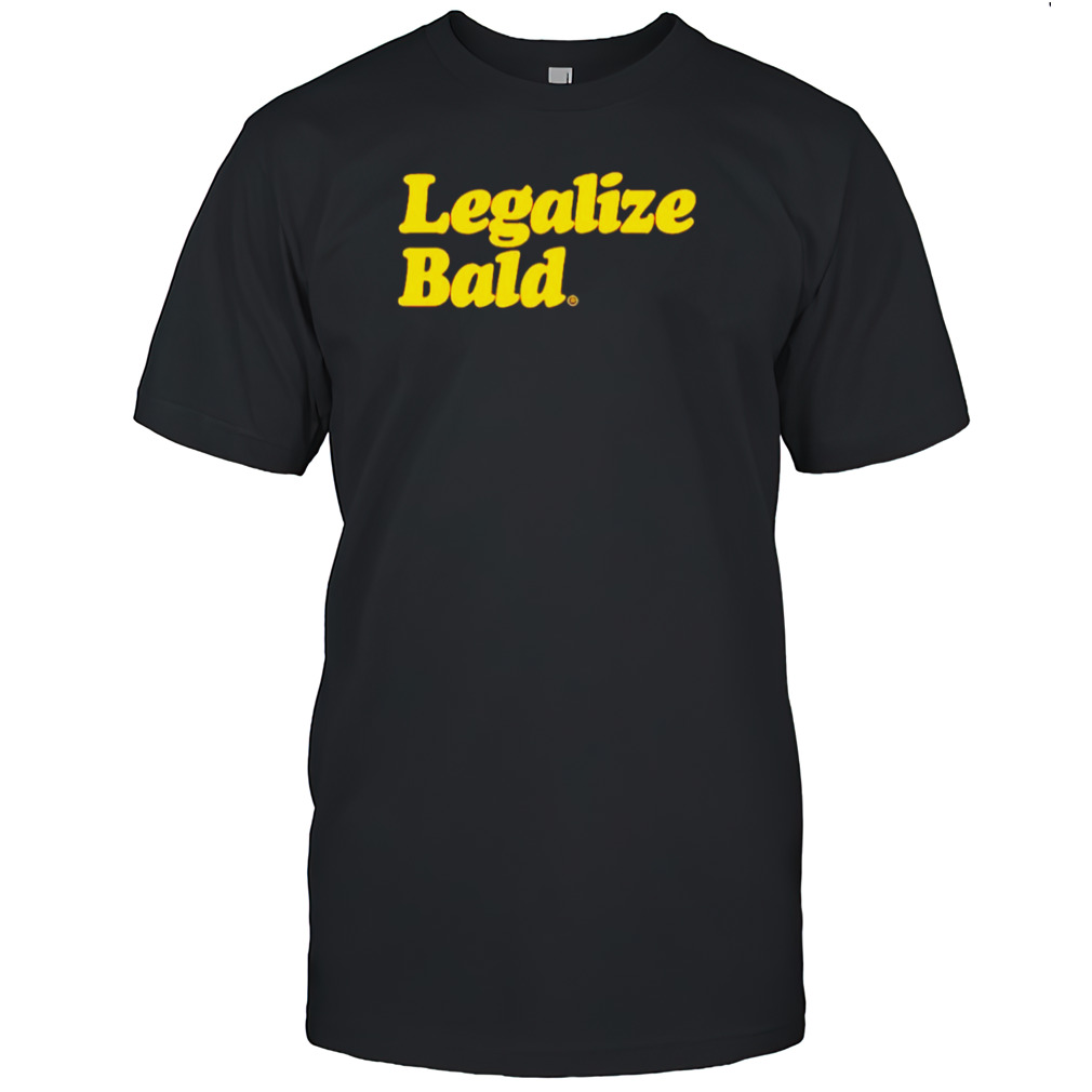 Legalize bald shirt