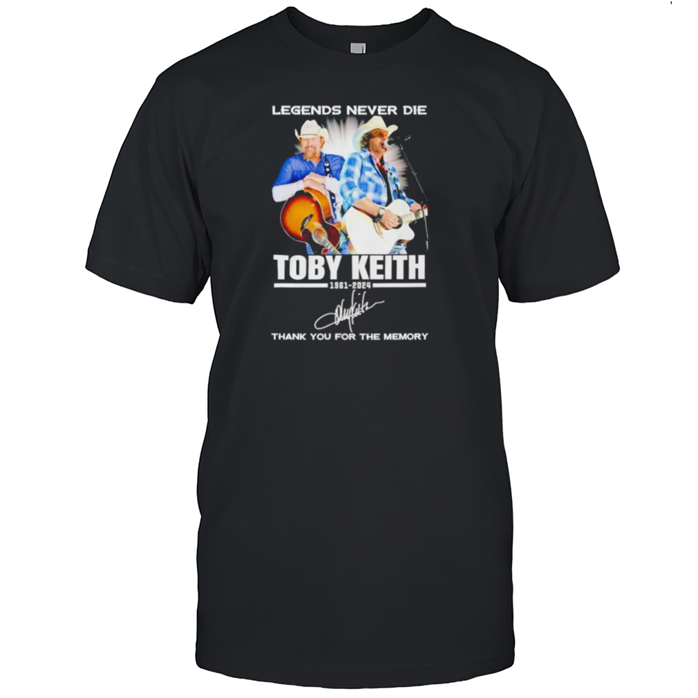 Legends Never Die Toby Keith 1961 2024 Thank You For The Memories Signatures Shirt