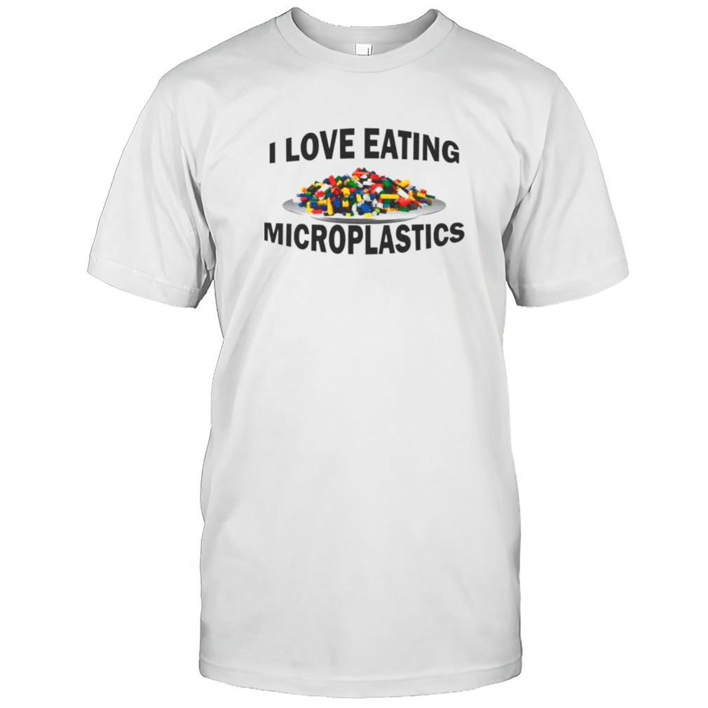 Lego I love eating microplastics shirt