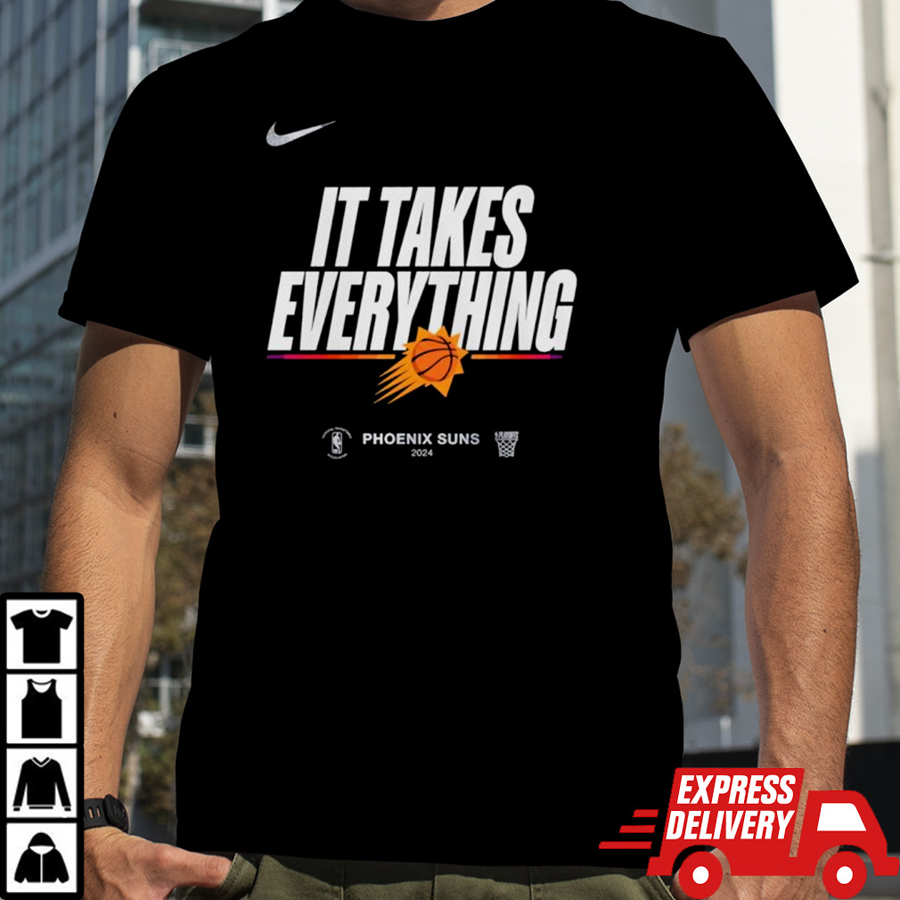 Phoenix Suns 2024 NBA Playoffs it takes everything shirt