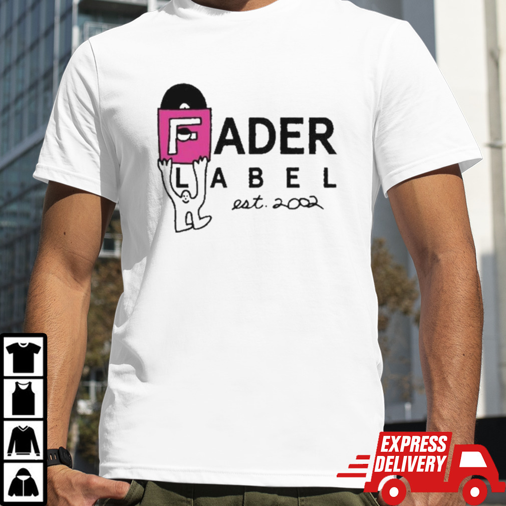 Fader Label Est. 2002 shirt