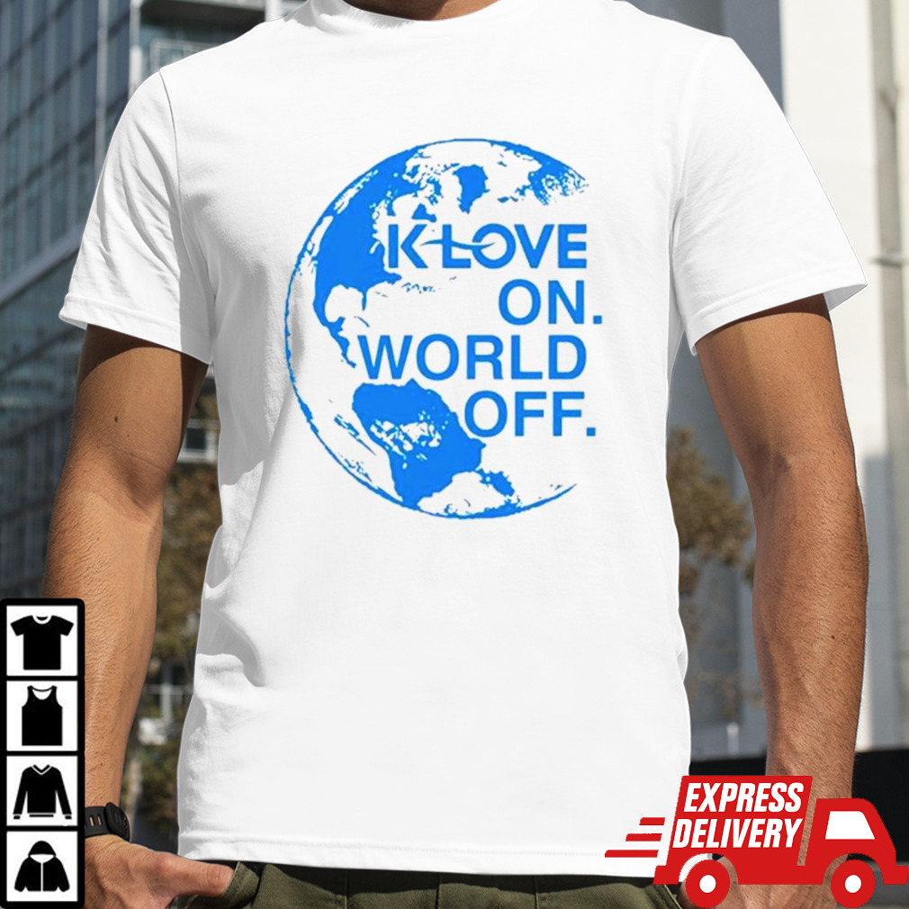 Klove on world off shirt