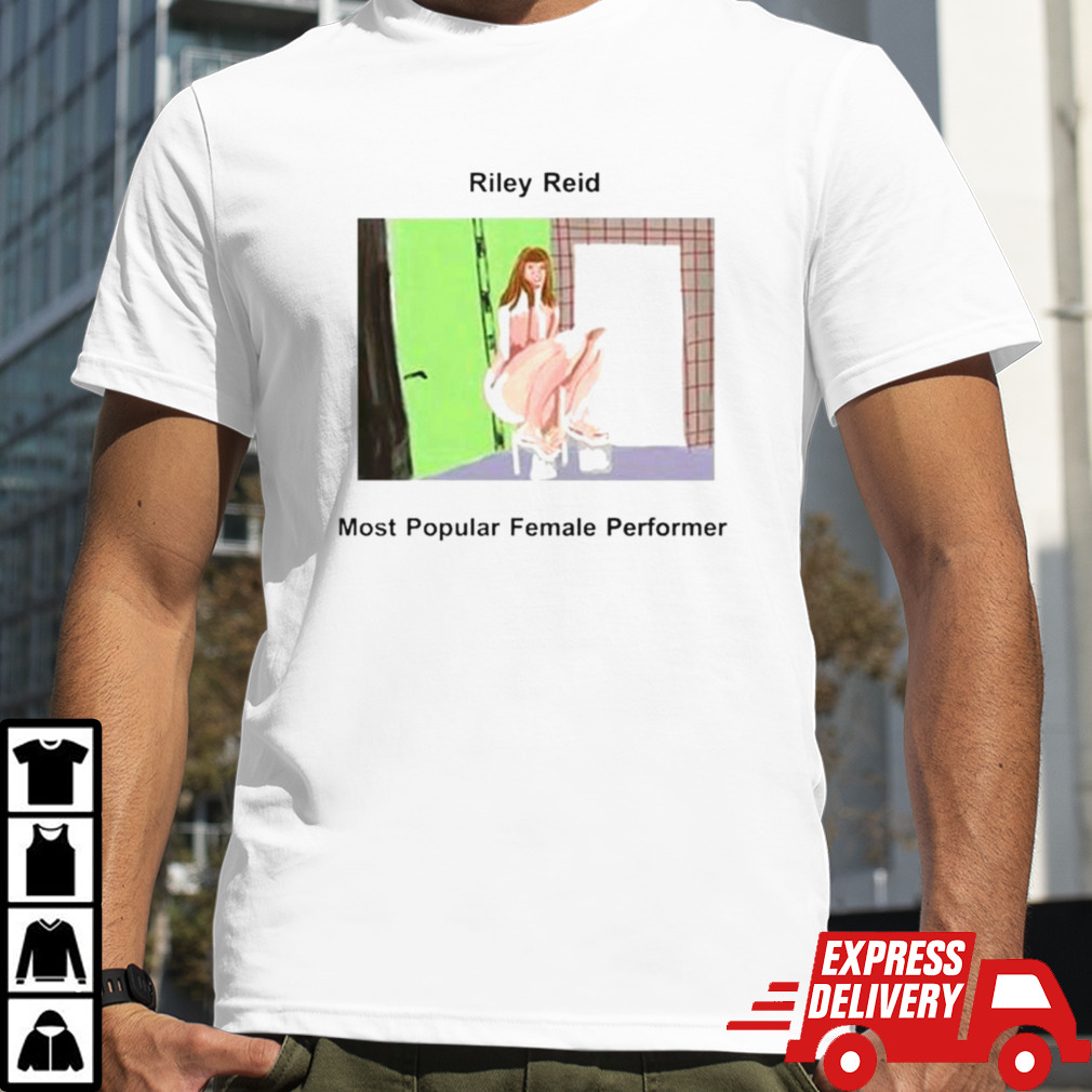 Riley Reid most popular female performer shirt